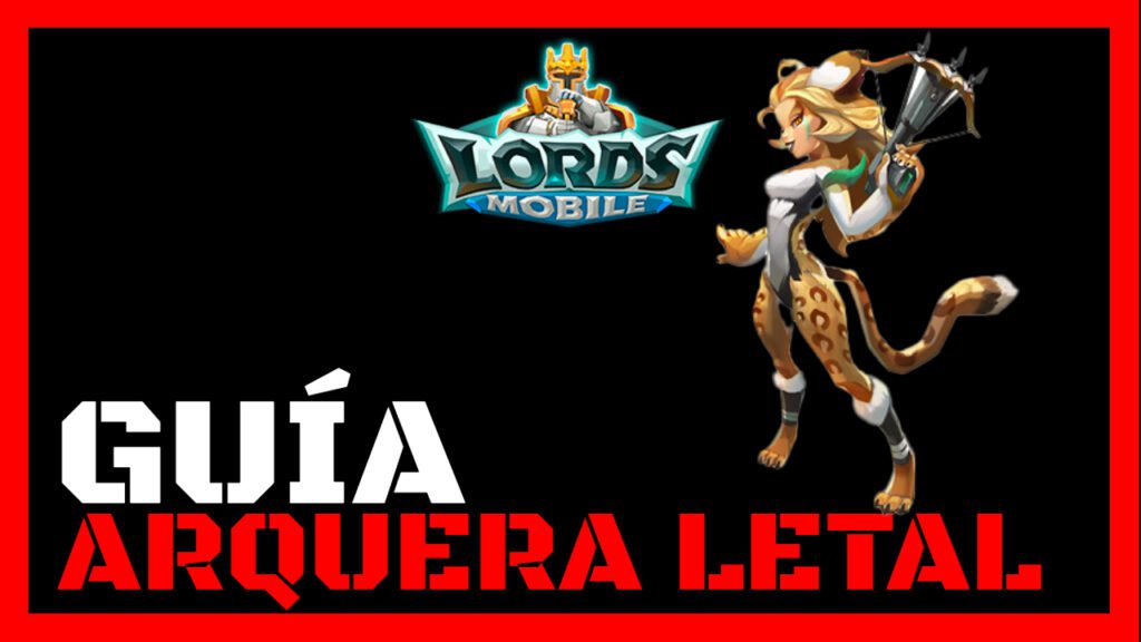 arquera letal lords mobile