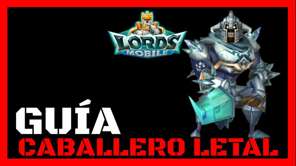 caballero letal lords mobile