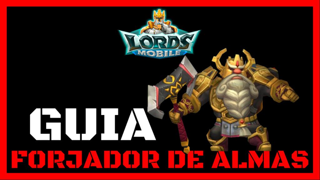 forjador de almas lords mobile