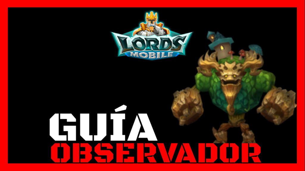 observador lords mobile